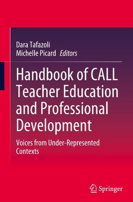 Handbook of CALL Teacher Education and Professional Development