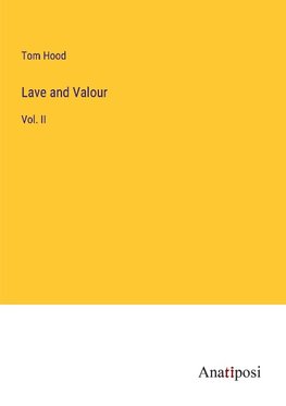 Lave and Valour