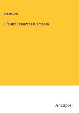 Life and Resources in America