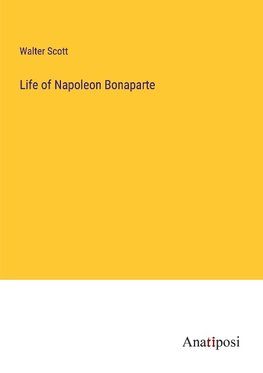 Life of Napoleon Bonaparte