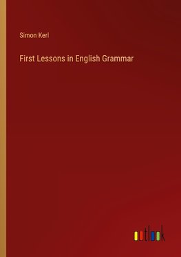 First Lessons in English Grammar