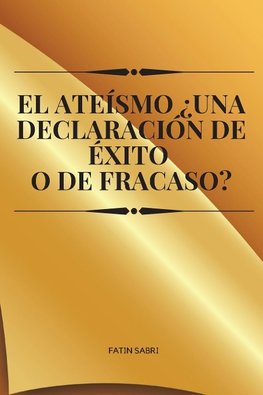 El ateísmo ¿Una declaración de éxito o de fracaso?