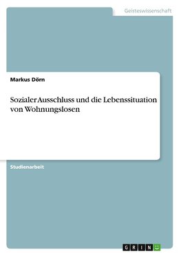 Sozialer Ausschluss und die Lebenssituation von Wohnungslosen