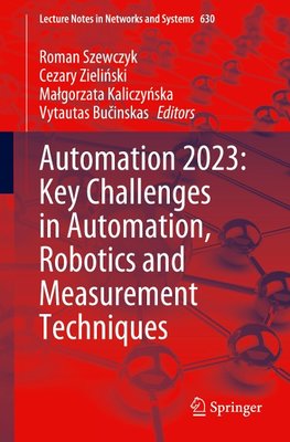 Automation 2023: Key Challenges in Automation, Robotics and Measurement Techniques