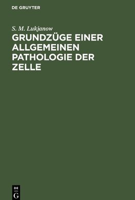 Grundzüge einer allgemeinen Pathologie der Zelle