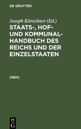 Staats-, Hof- und Kommunal-Handbuch des Reichs und der Einzelstaaten, Staats-, Hof- und Kommunal-Handbuch des Reichs und der Einzelstaaten (1901)