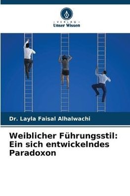 Weiblicher Führungsstil: Ein sich entwickelndes Paradoxon