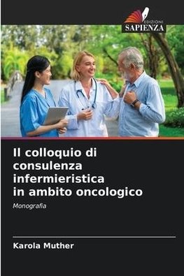 Il colloquio di consulenza infermieristica in ambito oncologico