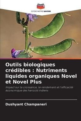 Outils biologiques crédibles : Nutriments liquides organiques Novel et Novel Plus