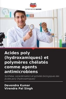 Acides poly (hydroxamiques) et polymères chélatés comme agents antimicrobiens