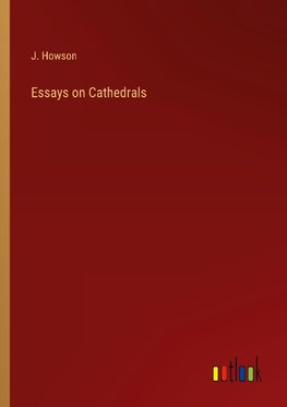 Essays on Cathedrals