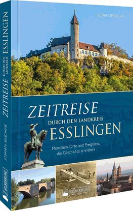 Zeitreise durch den Landkreis Esslingen