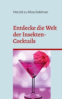 Entdecke die Welt der Insekten-Cocktails