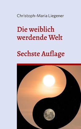 Die weiblich werdende Welt