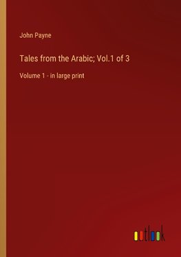 Tales from the Arabic; Vol.1 of 3