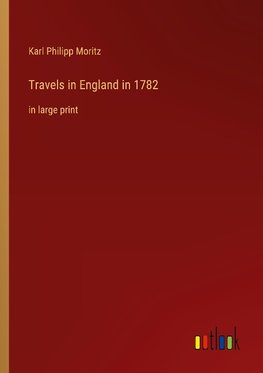 Travels in England in 1782