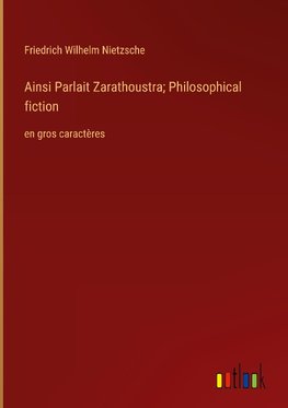 Ainsi Parlait Zarathoustra; Philosophical fiction