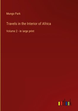 Travels in the Interior of Africa