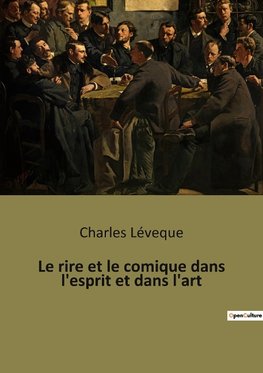 Le rire et le comique dans l'esprit et dans l'art