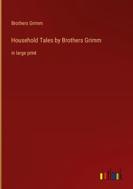 Household Tales by Brothers Grimm