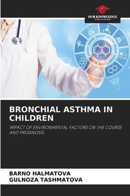 BRONCHIAL ASTHMA IN CHILDREN