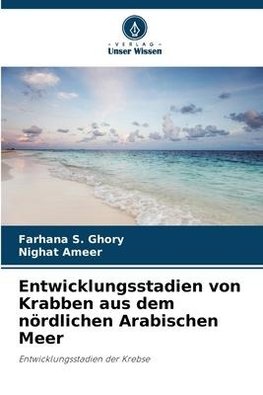 Entwicklungsstadien von Krabben aus dem nördlichen Arabischen Meer