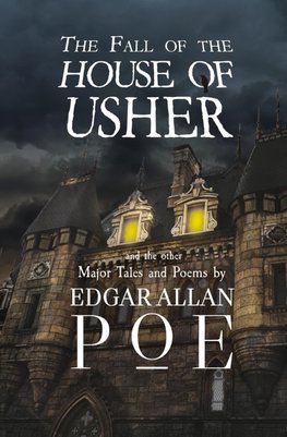 The Fall of the House of Usher and the Other Major Tales and Poems by Edgar Allan Poe (Reader's Library Classics)