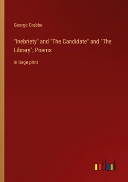 "Inebriety" and "The Candidate" and "The Library"; Poems