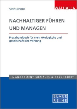 Nachhaltigkeit führen und managen - Handbuch für die Praxis im Sozial- und Gesundheitssektor