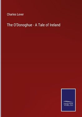 The O'Donoghue - A Tale of Ireland