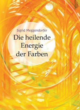 Die heilende Energie der Farben