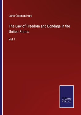 The Law of Freedom and Bondage in the United States