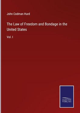 The Law of Freedom and Bondage in the United States