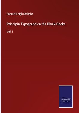 Principia Typographica the Block-Books