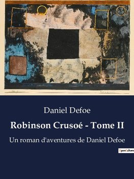 Robinson Crusoé - Tome II