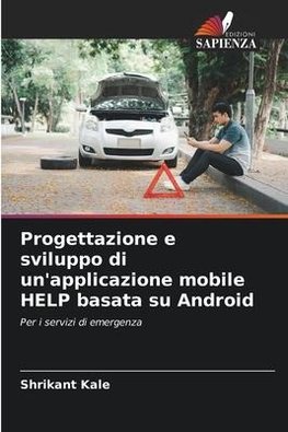 Progettazione e sviluppo di un'applicazione mobile HELP basata su Android