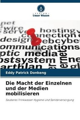 Die Macht der Einzelnen und der Medien mobilisieren