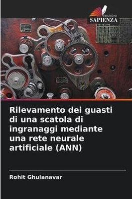 Rilevamento dei guasti di una scatola di ingranaggi mediante una rete neurale artificiale (ANN)