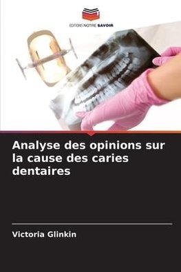 Analyse des opinions sur la cause des caries dentaires