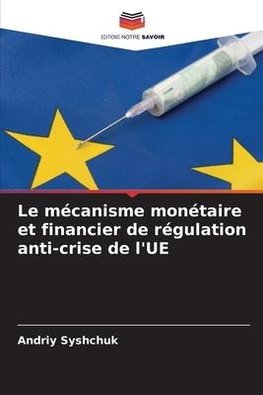 Le mécanisme monétaire et financier de régulation anti-crise de l'UE