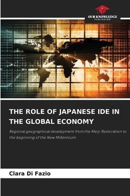 THE ROLE OF JAPANESE IDE IN THE GLOBAL ECONOMY