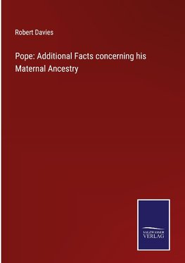 Pope: Additional Facts concerning his Maternal Ancestry