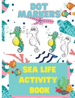 Dot Markers Sea Life Activity Book for Kids