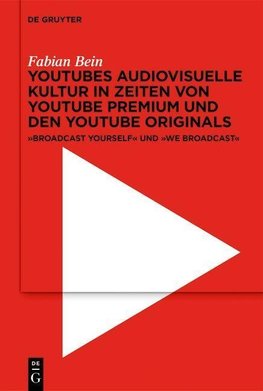 YouTubes audiovisuelle Kultur in Zeiten von YouTube Premium und den YouTube Originals