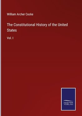 The Constitutional History of the United States