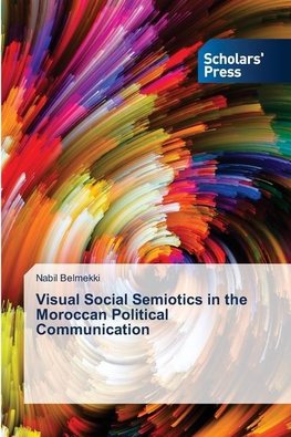 Visual Social Semiotics in the Moroccan Political Communication