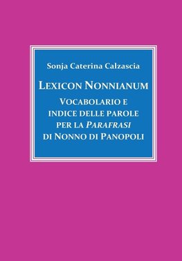 Lexicon Nonnianum. Vocabolario e indice delle parole per la Parafrasi di Nonno di Panopoli