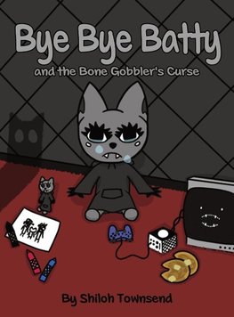 Bye Bye Batty and the Bone Gobbler's Curse