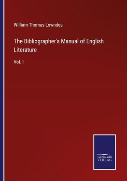 The Bibliographer's Manual of English Literature