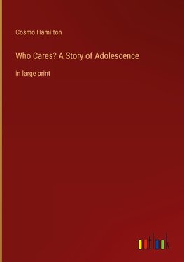 Who Cares? A Story of Adolescence